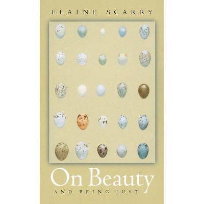 On Beauty and Being Just - by  Elaine Scarry (Paperback)