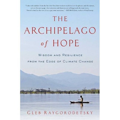 The Archipelago of Hope - by  Gleb Raygorodetsky (Paperback)