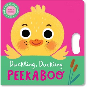 Duckling, Duckling Peekaboo - (Peekaboo Grab-And-Pull Books) (Board Book) - 1 of 1