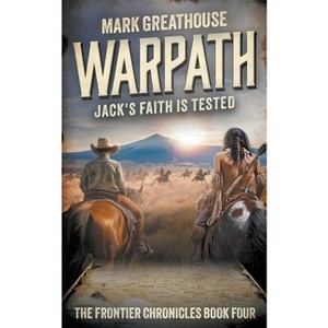 Warpath - (The Frontier Chronicles) by  Mark Greathouse (Paperback) - 1 of 1