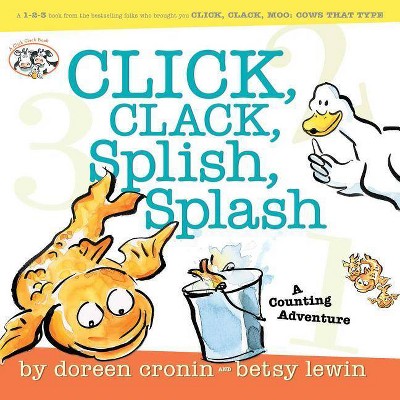 Click, Clack, Splish, Splash - (Click Clack Book) by  Doreen Cronin (Hardcover)