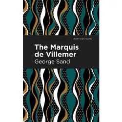The Marquis de Villemer - (Mint Editions (Women Writers)) by  George Sand (Paperback)