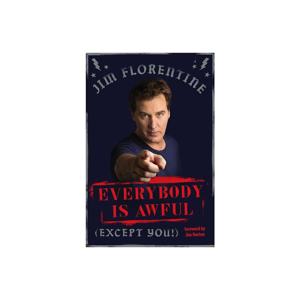 Everybody Is Awful - by Jim Florentine (Hardcover)