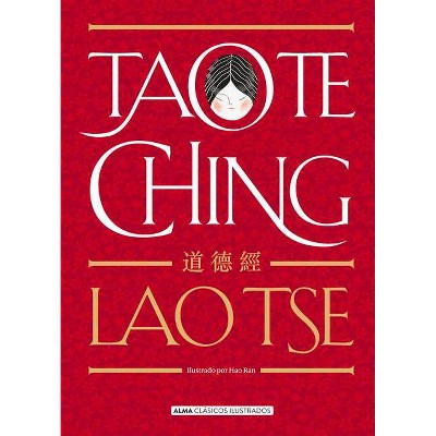 Tao Te Ching - (Clásicos Ilustrados) by  Lao Tse (Hardcover)