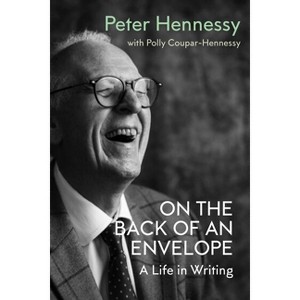 On the Back of an Envelope - by  Peter Hennessy (Hardcover) - 1 of 1