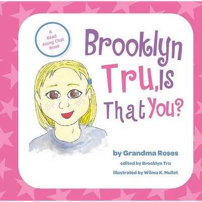 Brooklyn Tru, Is That You? - by  Nobel Enterprises LLC (Hardcover)