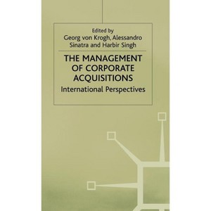 Management of Corporate Acquisitions - by  Alessandro Sinatra & Harbir Singh & Georg Von Krogh (Hardcover) - 1 of 1
