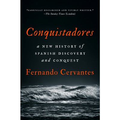 Conquistadores - by  Fernando Cervantes (Hardcover)