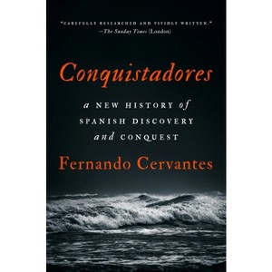 Conquistadores - by  Fernando Cervantes (Hardcover) - 1 of 1