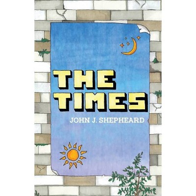 The Times - by  John J Shepheard (Paperback)