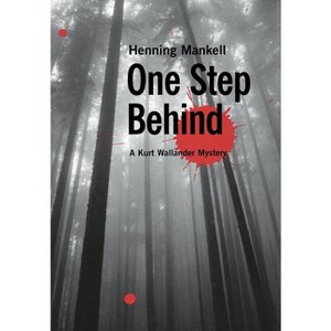 One Step Behind - (Kurt Wallander Mysteries (Hardcover)) by  Henning Mankell (Hardcover) - 1 of 1