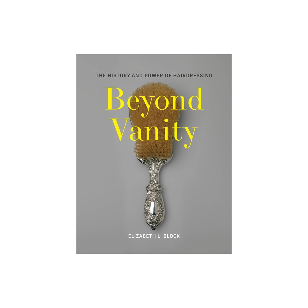 Beyond Vanity - by Elizabeth L Block (Hardcover)