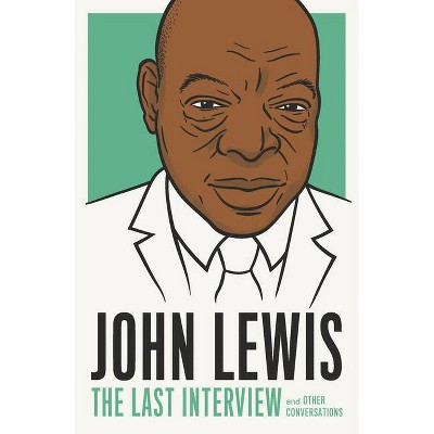 John Lewis: The Last Interview - by  Melville House (Paperback)