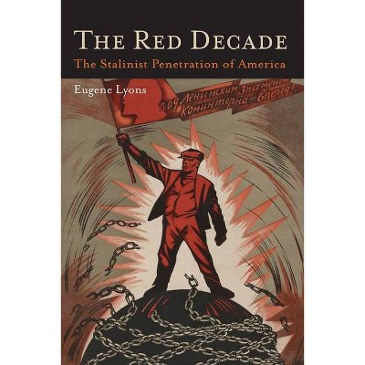 The Red Decade - by  Eugene Lyons (Paperback)