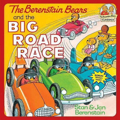 The Berenstain Bears and the Big Road Race - (Berenstain Bears First Time Books) by  Stan Berenstain & Jan Berenstain (Paperback)