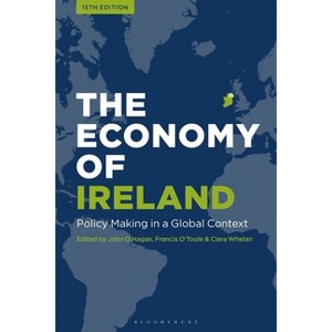 The Economy of Ireland - 15th Edition by  John O'Hagan & Francis O'Toole & Ciara Whelan (Hardcover) - 1 of 1
