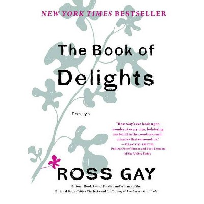 The Book of Delights - by  Ross Gay (Hardcover)