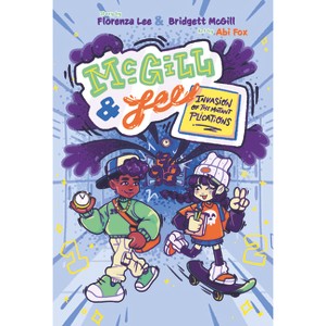 McGill and Lee 1: Invasion of the Mutant Plications - (McGill & Lee) by  Bridgett McGill & Florenza Lee (Paperback) - 1 of 1