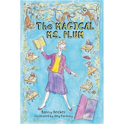 The Magical Ms. Plum - by  Bonny Becker (Paperback)