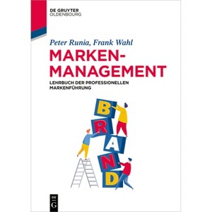 Markenmanagement - (De Gruyter Studium) by  Peter Runia & Frank Wahl (Paperback) - 1 of 1