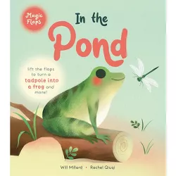 In the Pond - (Magic Flaps) by  Will Millard (Board Book)