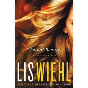 Lethal Beauty - (MIA Quinn Mystery) by  Lis Wiehl (Paperback) - 1 of 1