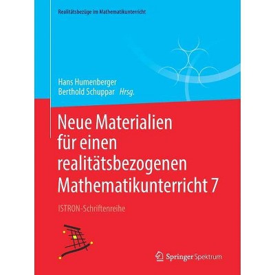 Neue Materialien Für Einen Realitätsbezogenen Mathematikunterricht 7 - (Realitätsbezüge Im Mathematikunterricht) (Paperback)