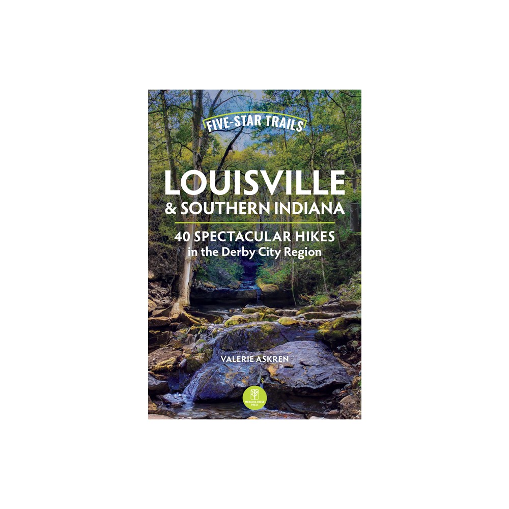 Five-Star Trails: Louisville & Southern Indiana - 2nd Edition by Valerie Askren (Paperback)