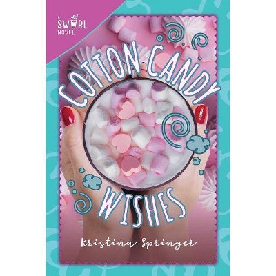 Cotton Candy Wishes, 6 - (Swirl) by  Kristina Springer (Paperback)