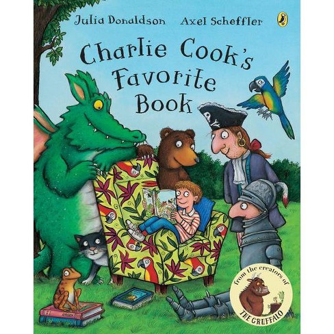 Charlie Cook's Favorite Book - By Julia Donaldson (paperback) : Target