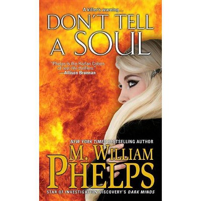 Don't Tell a Soul - by  M William Phelps (Paperback)