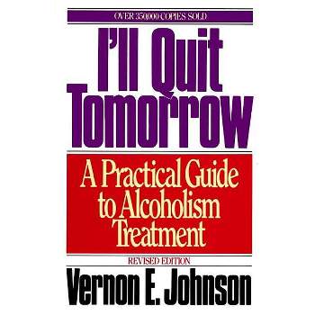 I'll Quit Tomorrow - by  Vernon E Johnson (Paperback)