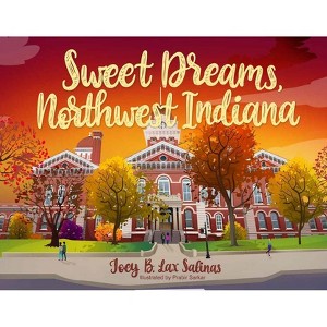 Sweet Dreams, Northwest Indiana - (Arcadia Children's Books) by  Joey B Lax Salinas (Hardcover) - 1 of 1