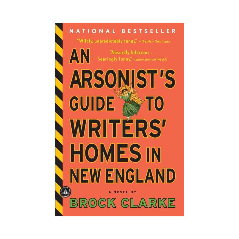 An Arsonist's Guide to Writers' Homes in New England - by  Brock Clarke (Paperback), 1 of 2