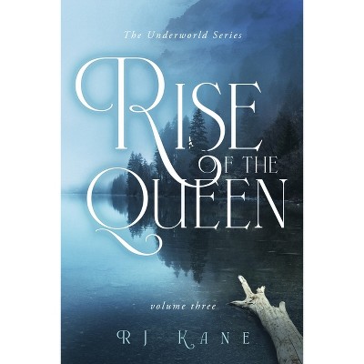 The Underworld Series: Rise of the Queen - by  Rj Kane (Paperback)