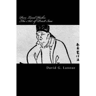 Pure Land Haiku - by  David G Lanoue (Paperback)