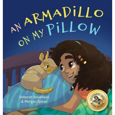 An Armadillo on My Pillow - by  Deborah Stevenson (Hardcover)