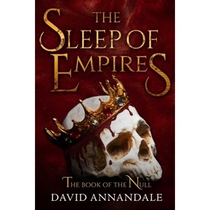 The Sleep of Empires - by  David Annandale (Paperback) - 1 of 1