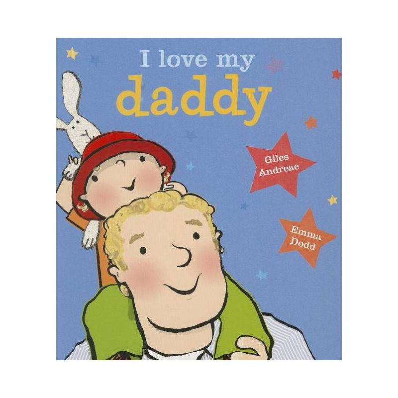 I Love My Daddy [Board Book] - by  Giles Andreae, 1 of 2