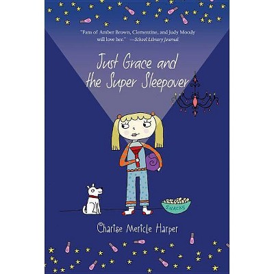 Just Grace and the Super Sleepover, 11 - by  Charise Mericle Harper (Paperback)