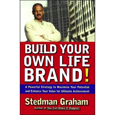 Build Your Own Life Brand! - by  Stedman Graham (Paperback)