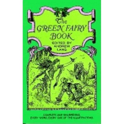 The Green Fairy Book - (Dover Children's Classics) by  Andrew Lang (Paperback)