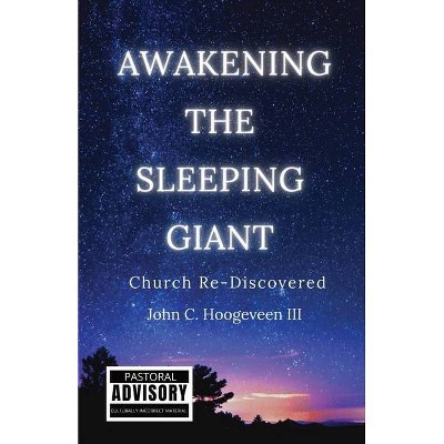 Awakening The Sleeping Giant - by  John C Hoogeveen (Paperback)