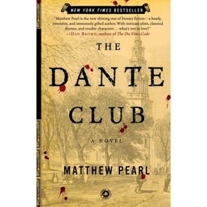 The Dante Club - by  Matthew Pearl (Paperback) - 1 of 1