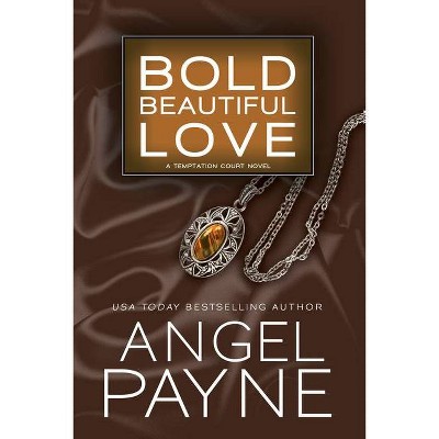 Bold Beautiful Love, 3 - (Temptation Court) by  Angel Payne (Paperback)