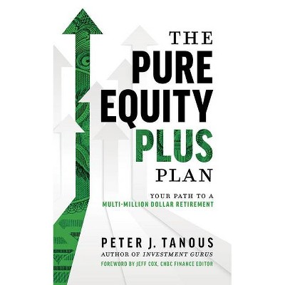 The Pure Equity Plus Plan - by  Peter J Tanous (Paperback)