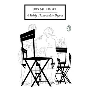 A Fairly Honourable Defeat - (Penguin Twentieth Century Classics) by  Iris Murdoch (Paperback) - 1 of 1