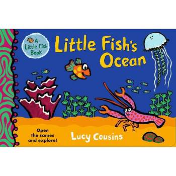 Little Fish's Ocean - by  Lucy Cousins (Board Book)