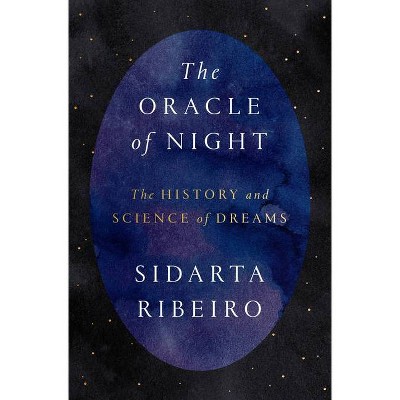 The Oracle of Night - by  Sidarta Ribeiro (Hardcover)