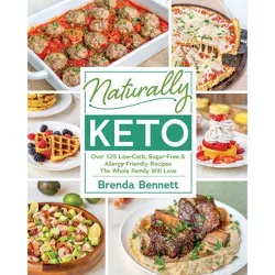 Naturally Keto - by  Brenda Bennett (Paperback)